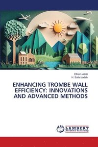 bokomslag Enhancing Trombe Wall Efficiency