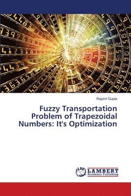 bokomslag Fuzzy Transportation Problem of Trapezoidal Numbers