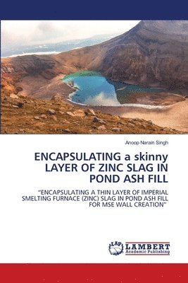 ENCAPSULATING a skinny LAYER OF ZINC SLAG IN POND ASH FILL 1