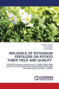 bokomslag Influence of Potassium Fertilizer on Potato Tuber Yield and Quality