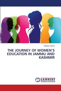 bokomslag The Journey of Women's Education in Jammu and Kashmir