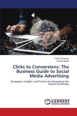 Tuhina Choubey, Saranik Banik - Clicks to Conversions, Häftad