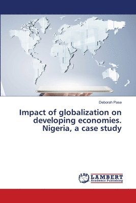 bokomslag Impact of globalization on developing economies. Nigeria, a case study