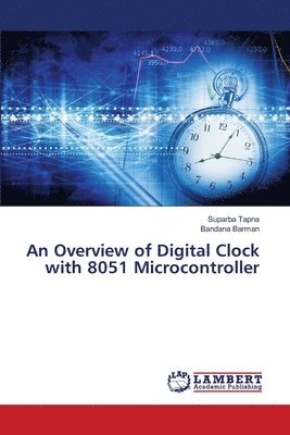 An Overview of Digital Clock with 8051 Microcontroller 1