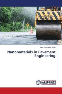 bokomslag Nanomaterials in Pavement Engineering