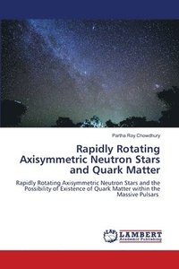 bokomslag Rapidly Rotating Axisymmetric Neutron Stars and Quark Matter