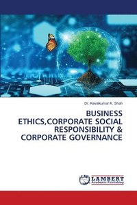 bokomslag Business Ethics, Corporate Social Responsibility & Corporate Governance