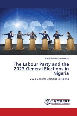 The Labour Party and the 2023 General Elections in Nigeria 1