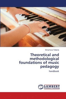 Theoretical and methodological foundations of music pedagogy 1