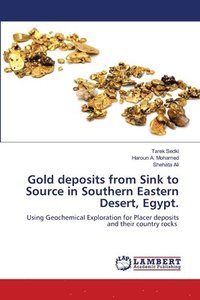 bokomslag Gold deposits from Sink to Source in Southern Eastern Desert, Egypt.