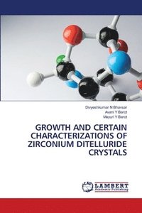 bokomslag Growth and Certain Characterizations of Zirconium Ditelluride Crystals