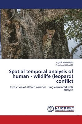 Spatial temporal analysis of human - wildlife (leopard) conflict 1