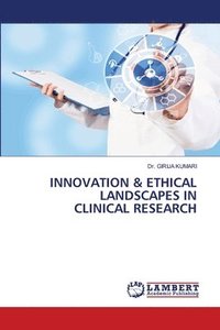 bokomslag Innovation & Ethical Landscapes in Clinical Research
