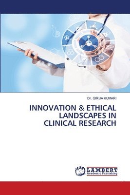 Innovation & Ethical Landscapes in Clinical Research 1