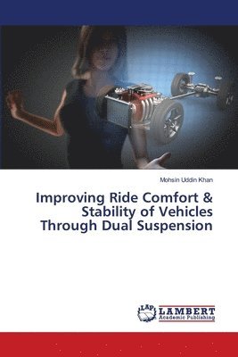 Improving Ride Comfort & Stability of Vehicles Through Dual Suspension 1