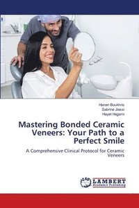 bokomslag Mastering Bonded Ceramic Veneers