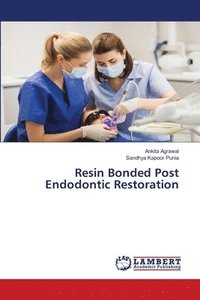 bokomslag Resin Bonded Post Endodontic Restoration