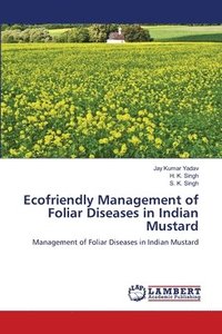 bokomslag Ecofriendly Management of Foliar Diseases in Indian Mustard