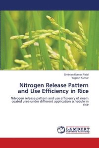 bokomslag Nitrogen Release Pattern and Use Efficiency in Rice