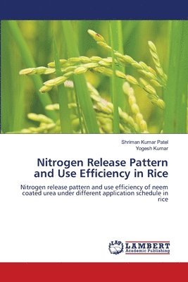 Nitrogen Release Pattern and Use Efficiency in Rice 1