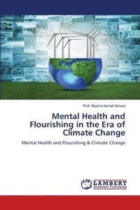 bokomslag Mental Health and Flourishing in the Era of Climate Change