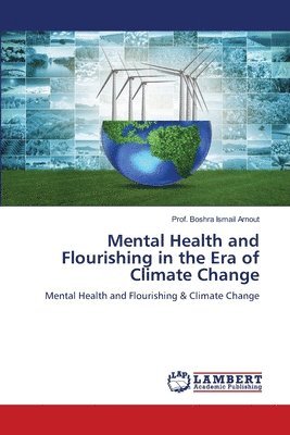 Mental Health and Flourishing in the Era of Climate Change 1