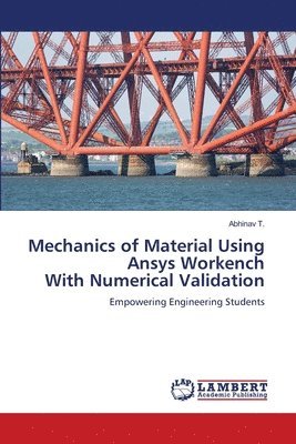 bokomslag Mechanics of Material Using Ansys Workench With Numerical Validation