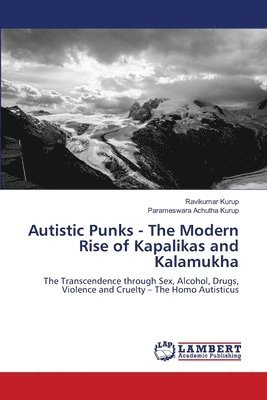 Autistic Punks - The Modern Rise of Kapalikas and Kalamukha 1
