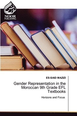 Es-Said Mazizi, ES-SAID MAZIZI - Gender Representation in the Moroccan 9th Grade EFL Textbooks, Häftad