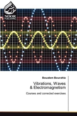 bokomslag Vibrations, Waves & Electromagnetism