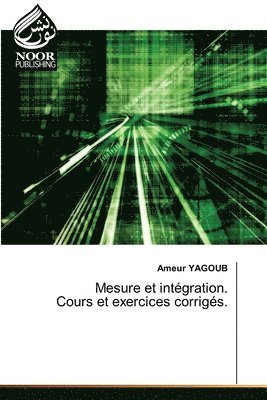 Ameur Yagoub, Ameur YAGOUB - Mesure et intégration. Cours et exercices corrigés., Häftad