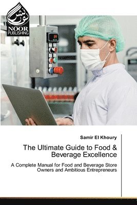 bokomslag The Ultimate Guide to Food & Beverage Excellence