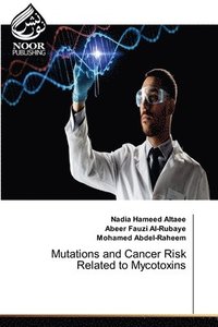 bokomslag Mutations and Cancer Risk Related to Mycotoxins