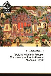 bokomslag Applying Vladimir Propp's Morphology of the Folktale in Nicholas Spark