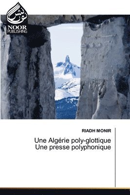 bokomslag Une Algrie poly-glottique Une presse polyphonique