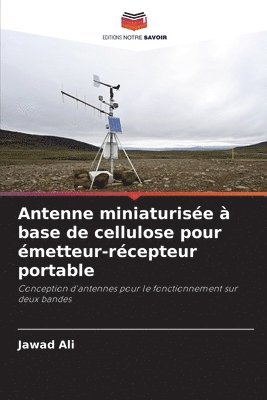 bokomslag Antenne miniaturisée à base de cellulose pour émetteur-récepteur portable