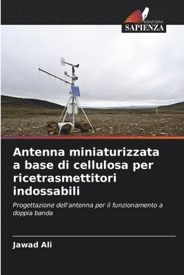 bokomslag Antenna miniaturizzata a base di cellulosa per ricetrasmettitori indossabili