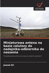 bokomslag Miniaturowa antena na bazie celulozy do nadajnika-odbiornika do noszenia