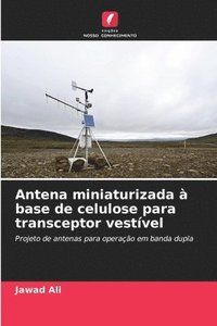 bokomslag Antena miniaturizada à base de celulose para transceptor vestível