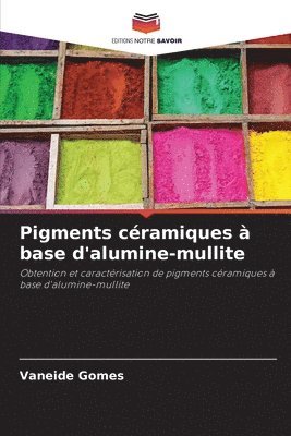bokomslag Pigments céramiques à base d'alumine-mullite