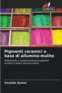 bokomslag Pigmenti ceramici a base di allumina-mulite