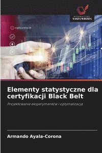 bokomslag Elementy statystyczne dla certyfikacji Black Belt