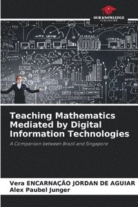 bokomslag Teaching Mathematics Mediated by Digital Information Technologies