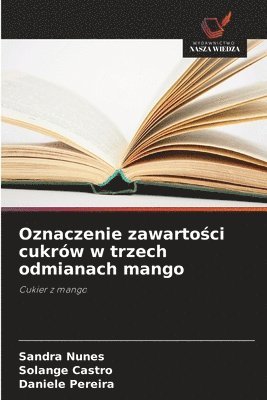 bokomslag Oznaczenie zawarto?ci cukrów w trzech odmianach mango