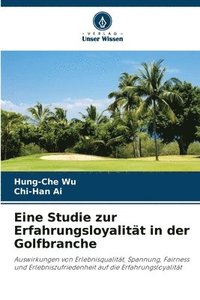 bokomslag Eine Studie zur Erfahrungsloyalität in der Golfbranche