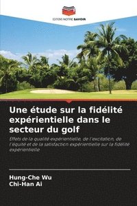bokomslag étude sur la fidélité expérientielle dans le secteur du golf