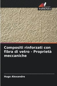 bokomslag Compositi rinforzati con fibra di vetro - Proprietà meccaniche