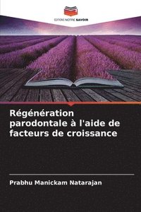 bokomslag Régénération parodontale à l'aide de facteurs de croissance