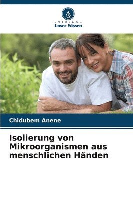 bokomslag Isolierung von Mikroorganismen aus menschlichen Händen