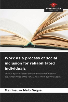 bokomslag Work as a process of social inclusion for rehabilitated individuals